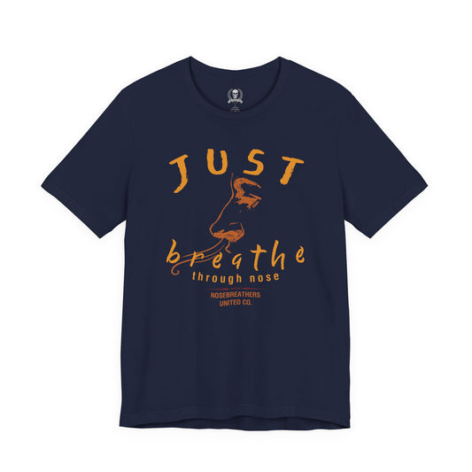 Just breathe through nose T-shirt