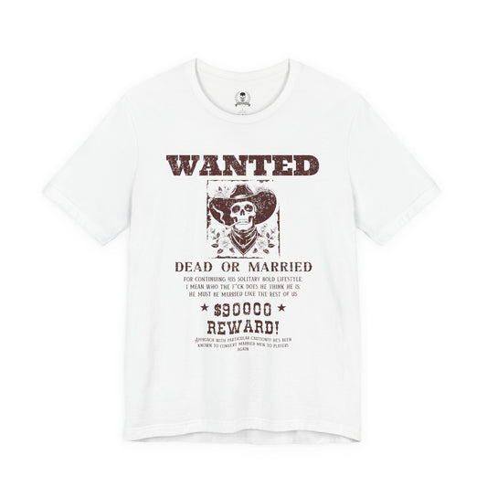 Wanted dead or married T-shirt