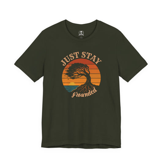 Just stay grounded T-shirt