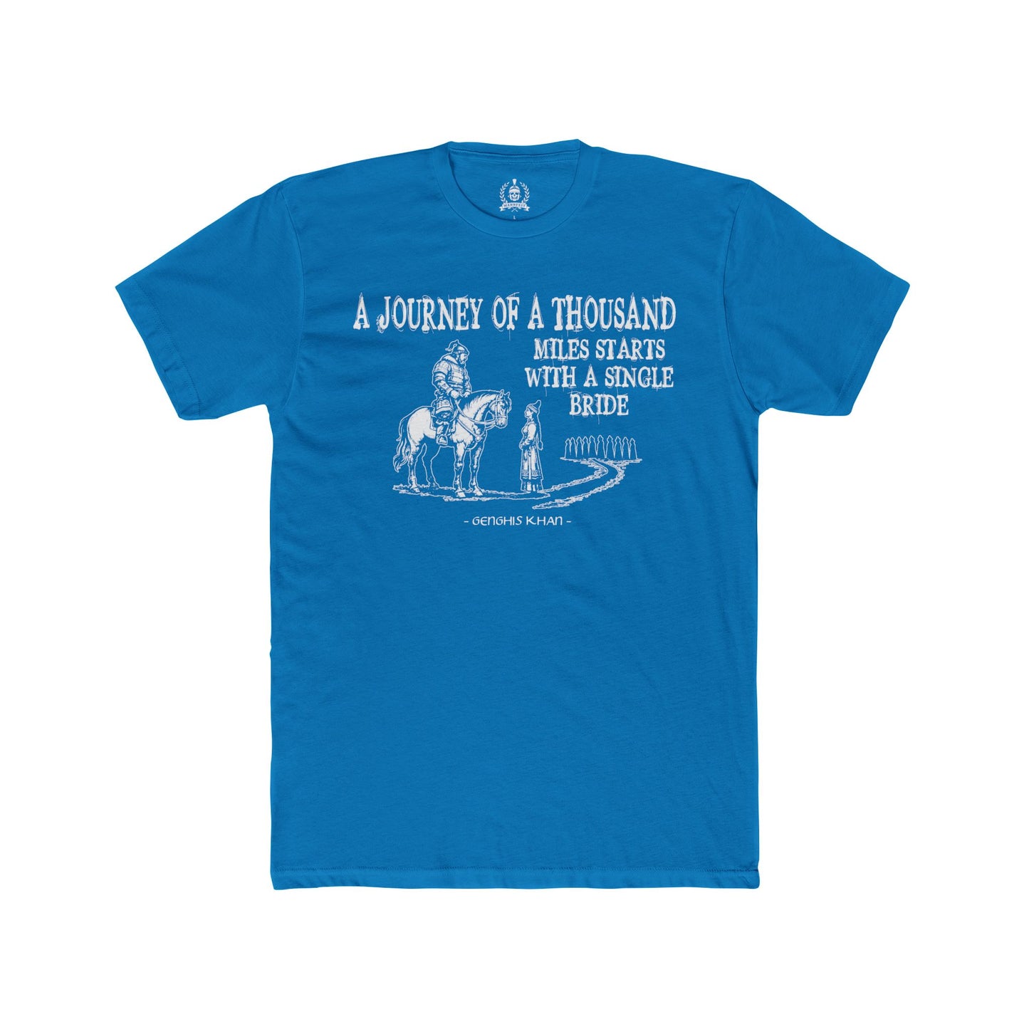 Genghis Khan's funny quote T-shirt