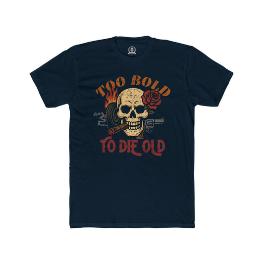 Too bold to die old T-shirt