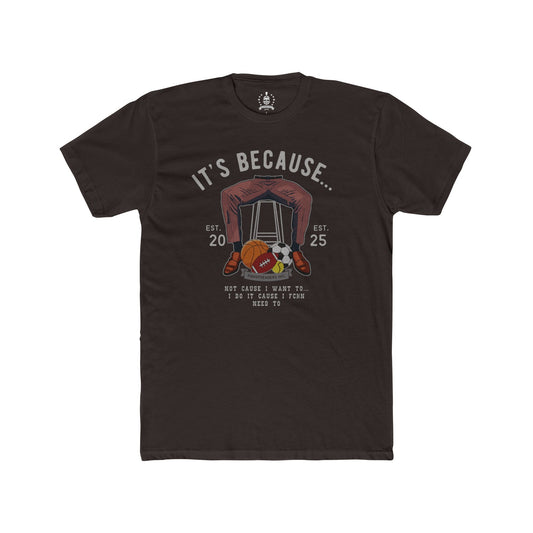 It's because balls T-shirt