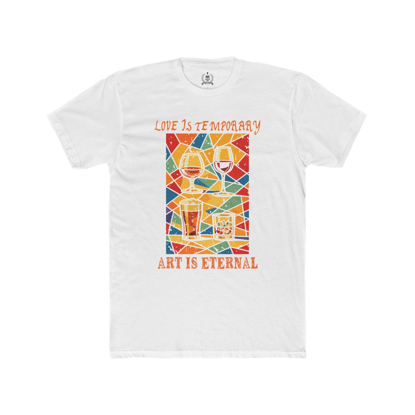 Love is temporary, Art is eternal - T-shirt