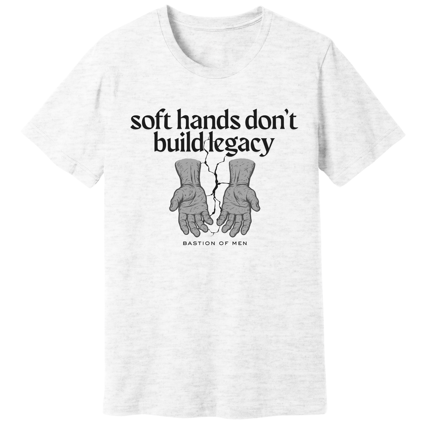 Soft hands don't build legacy T-shirt