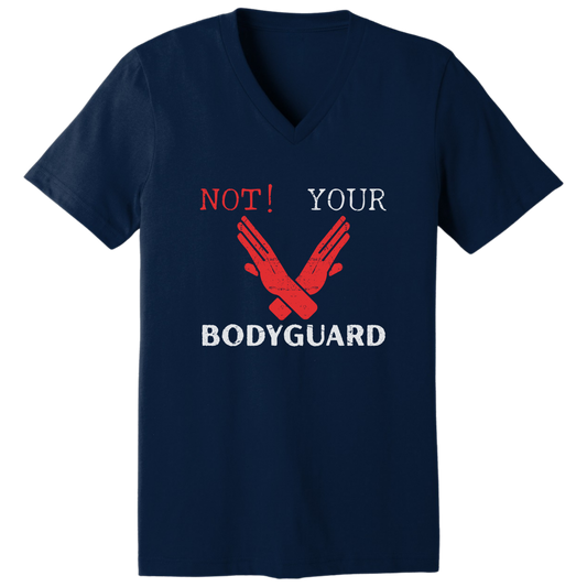 Not your bodyguard V-neck T-shirt