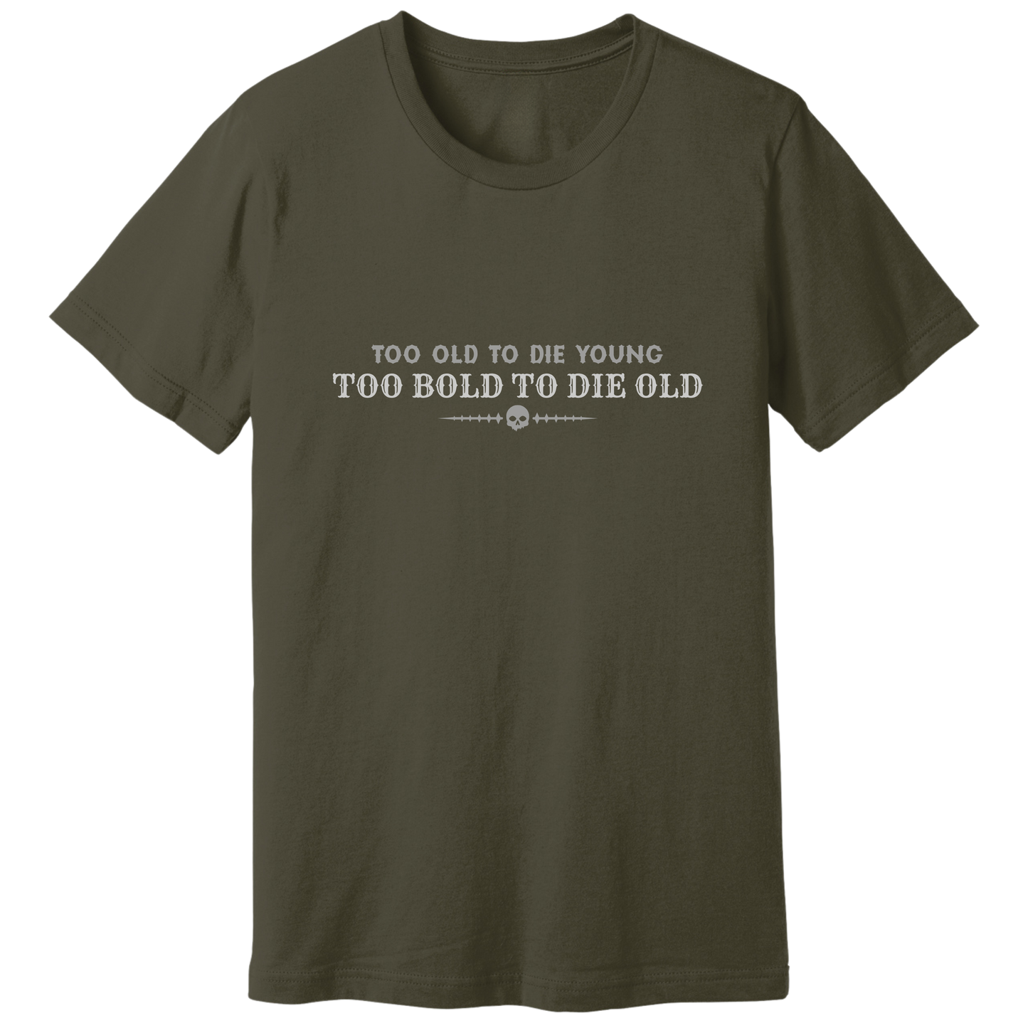 Too bold to die old T-shirt