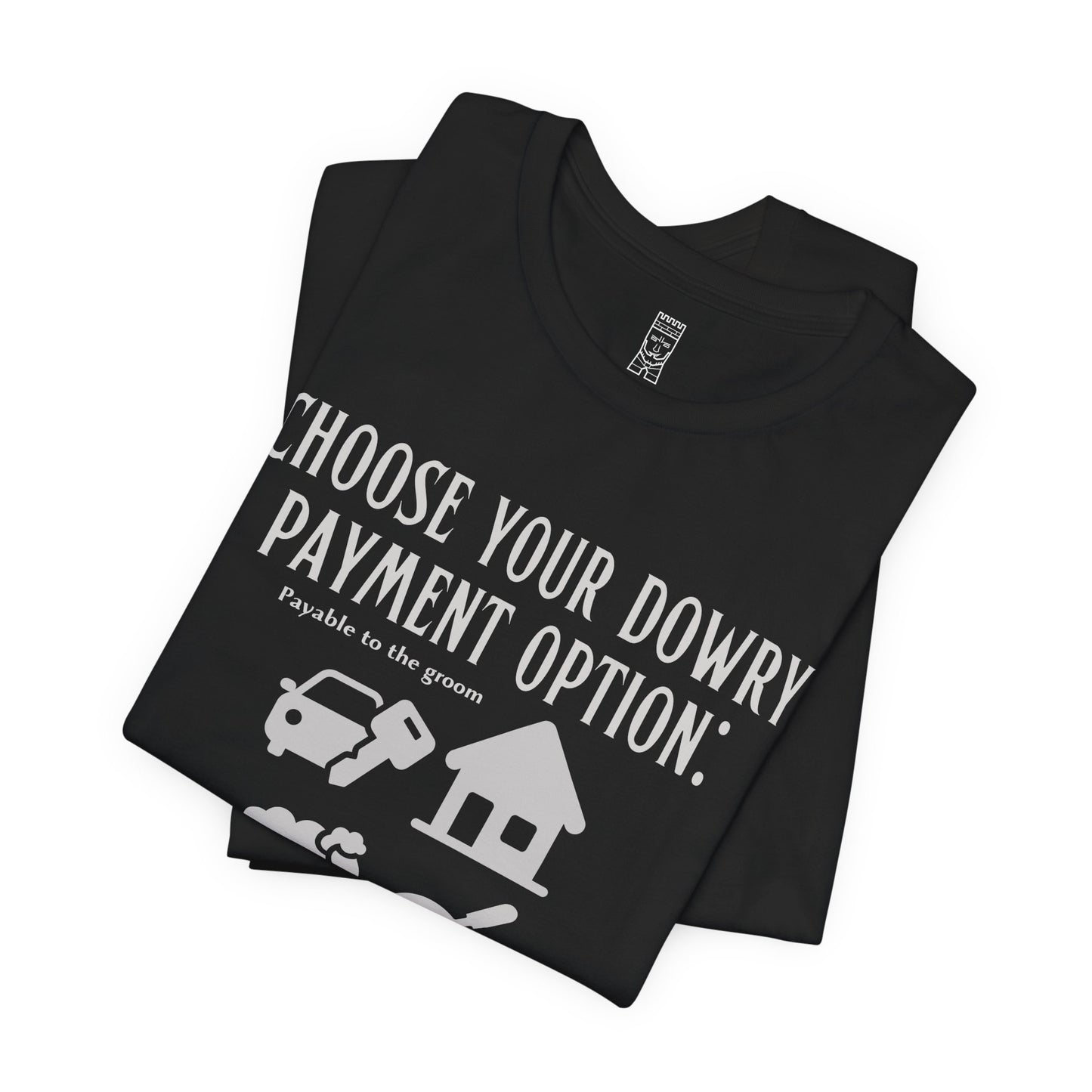Choose your dowry option T-shirt