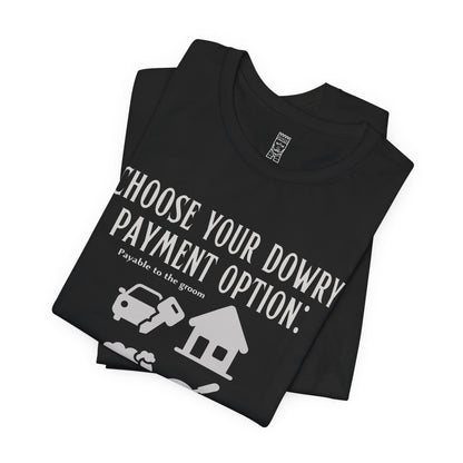 Choose your dowry option T-shirt