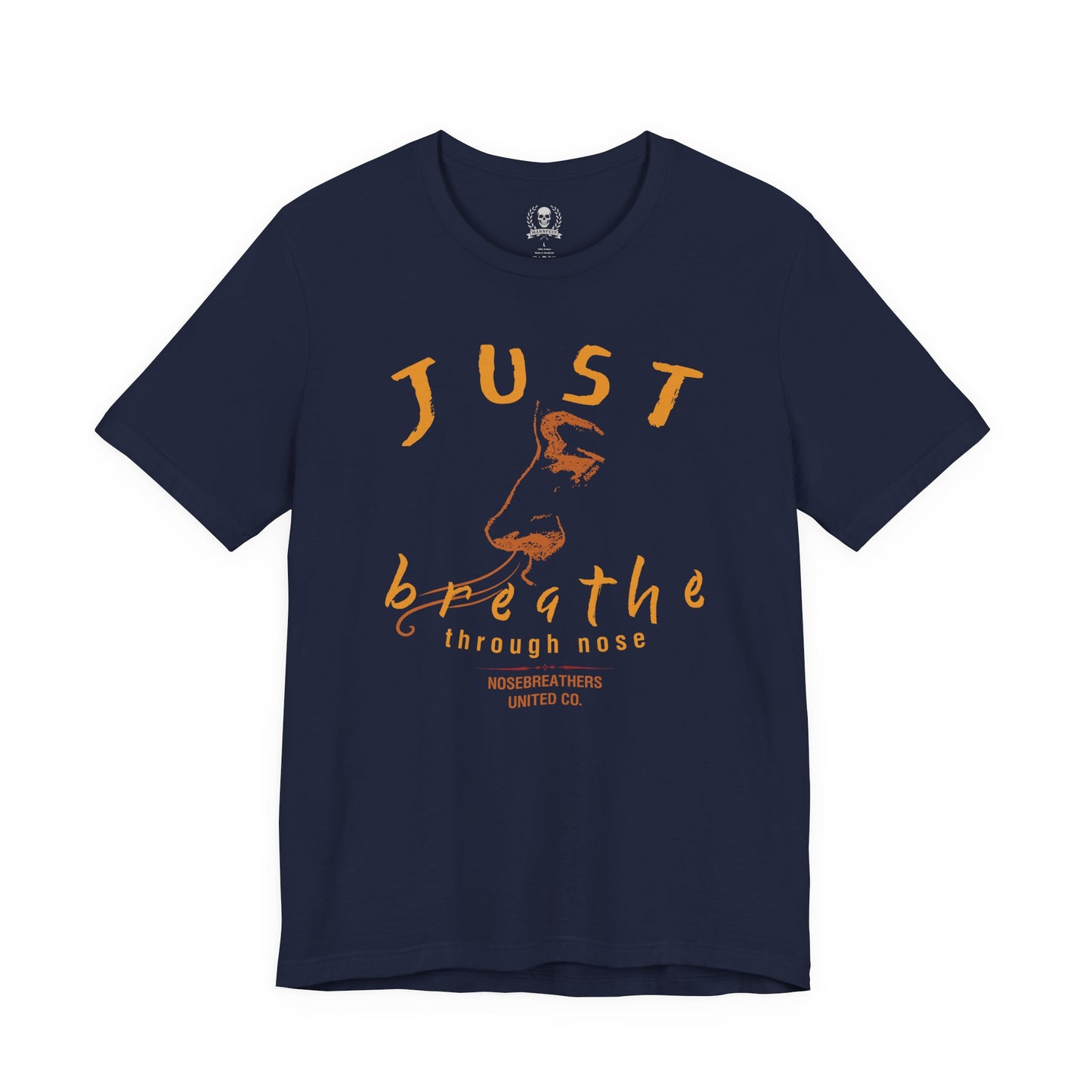 Just breathe through nose T-shirt