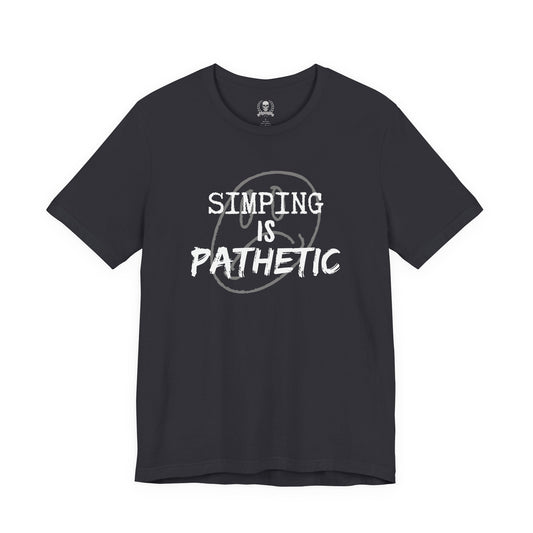 Simping is pathetic T-shirt