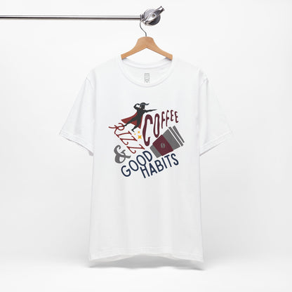 Coffee, rizz and good habits T-shirt