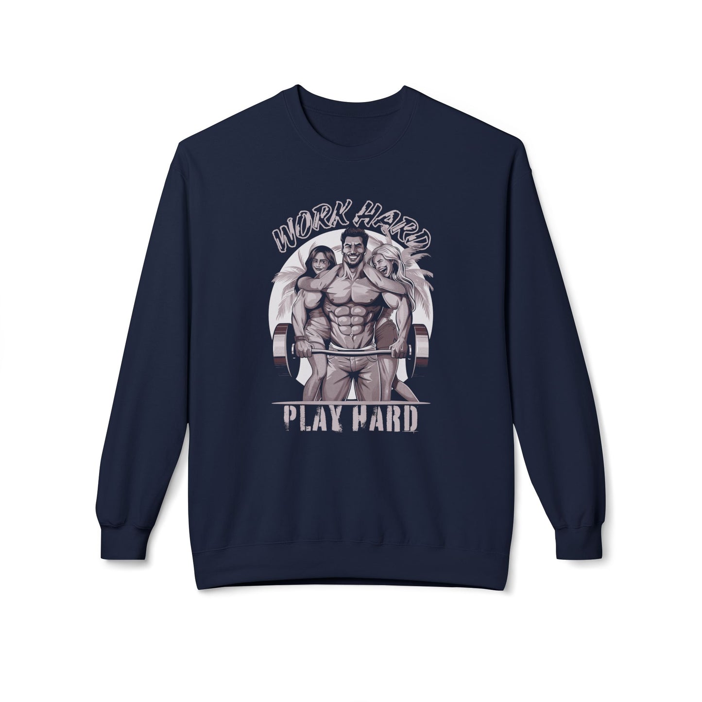 Work hard, play hard Sweatshirt