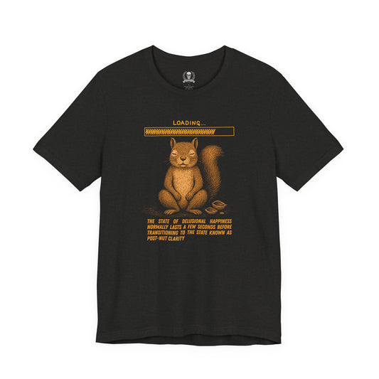 Pre-post-nut clarity T-shirt