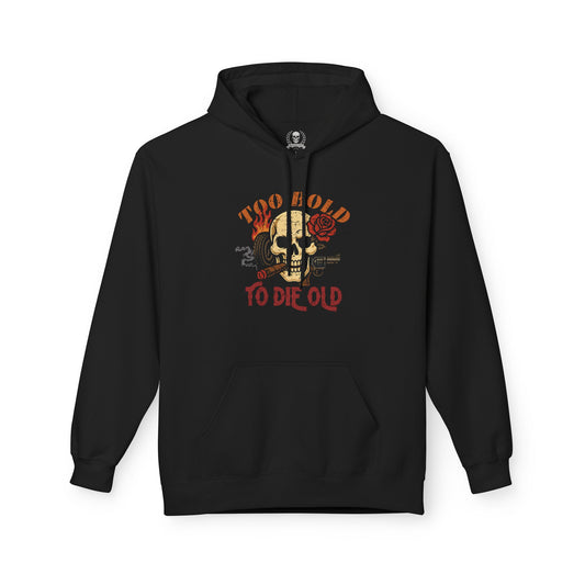 Too bold to die old graphic Hoodie