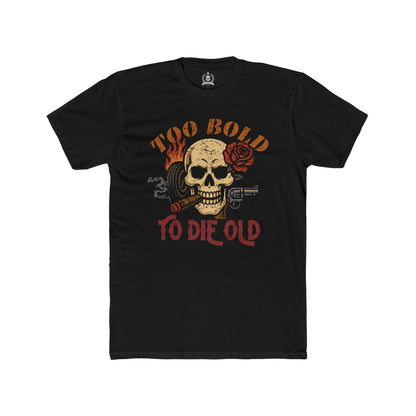 Too bold to die old T-shirt