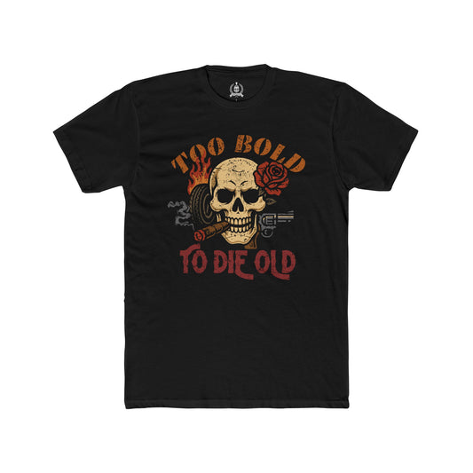 Too bold to die old T-shirt