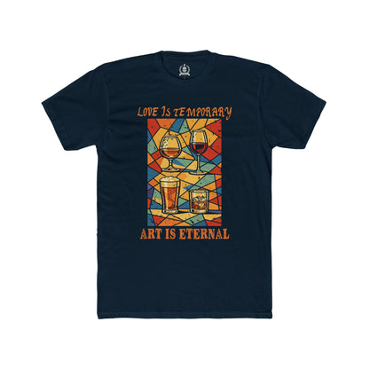 Love is temporary, Art is eternal - T-shirt