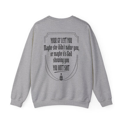 Your GF left you Sweatshirt