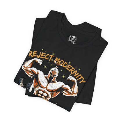 Reject modernity, embrace manhood - T-shirt