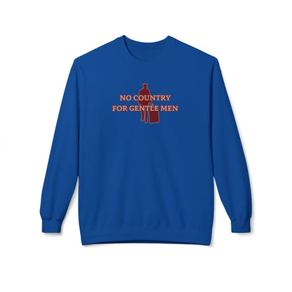 No country for gentle men Sweatshirt