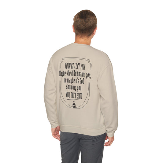 Your GF left you Sweatshirt