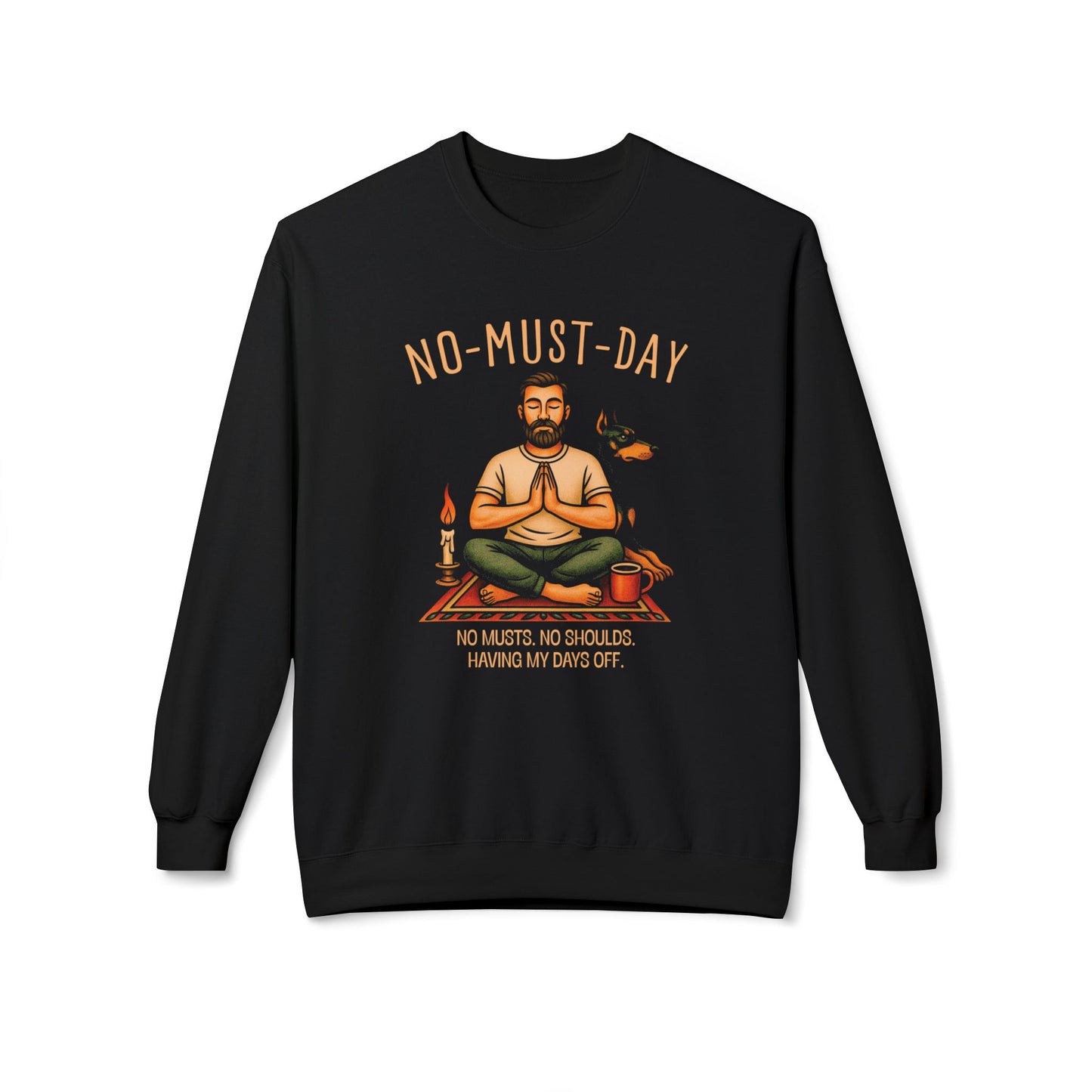 Namaste, No-must-day - Sweatshirt