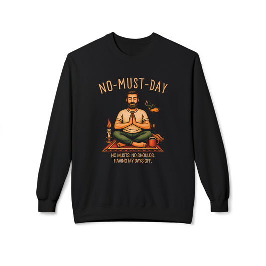 Namaste, No-must-day - Sweatshirt