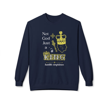 Not God just a King Sweatshirt