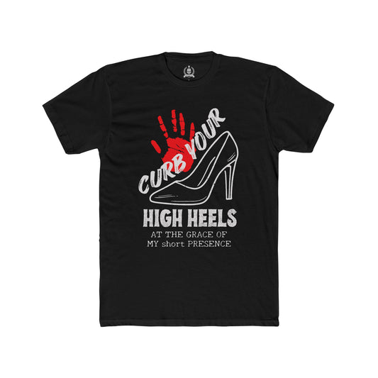 Curb your high heels T-shirt