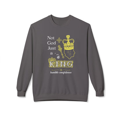 Not God just a King Sweatshirt