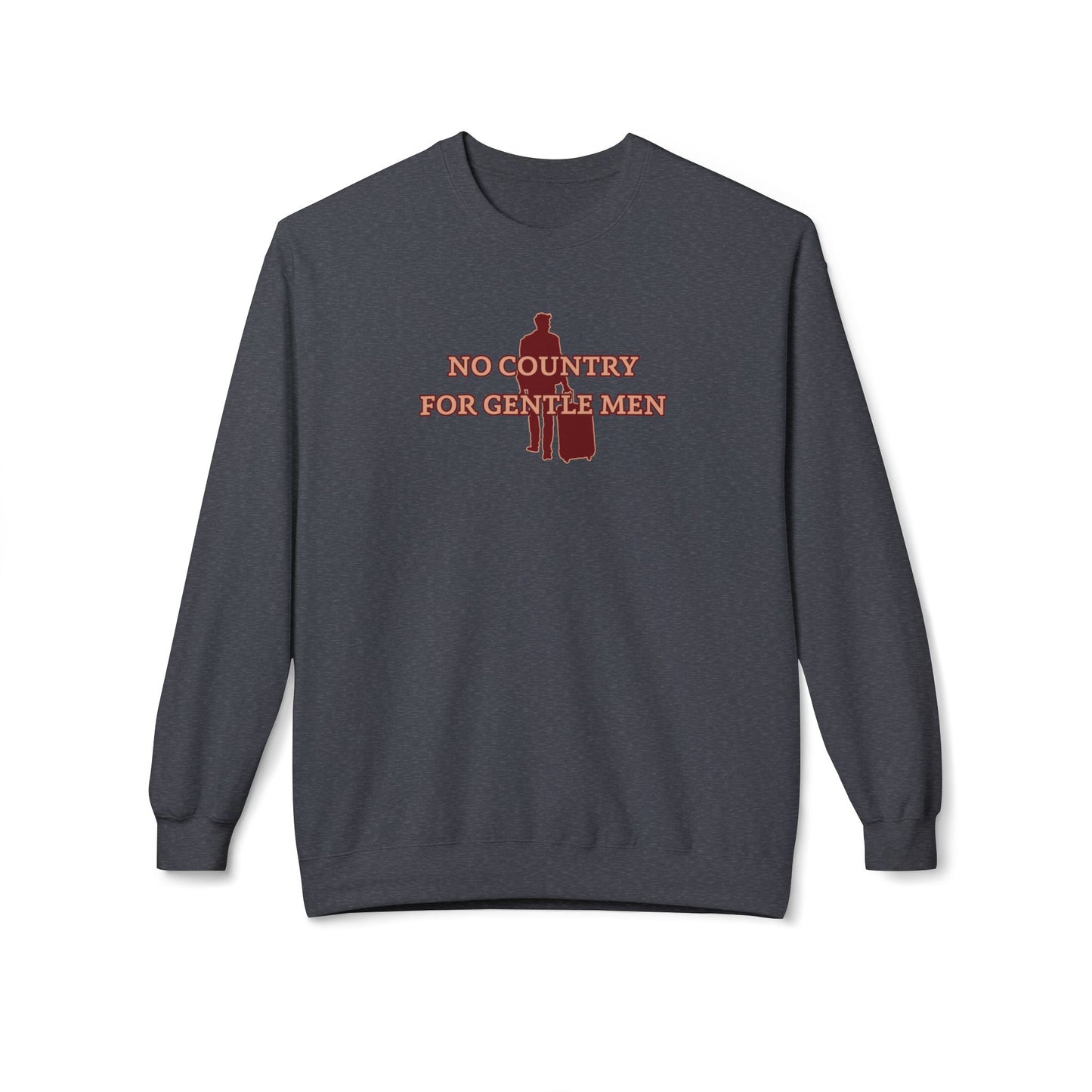 No country for gentle men Sweatshirt