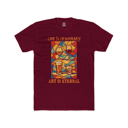 Love is temporary, Art is eternal - T-shirt