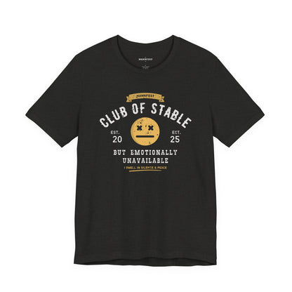 Club of stable but emotionally unavailable T-shirt