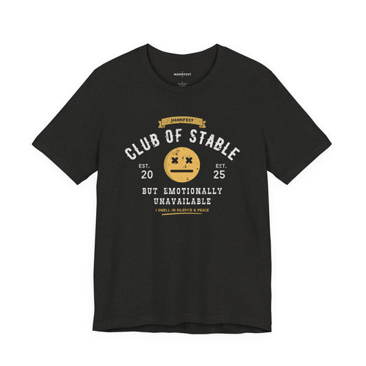 Club of stable but emotionally unavailable T-shirt