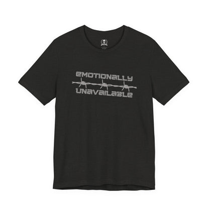 Emotionally unavailable barbed wire T-shirt