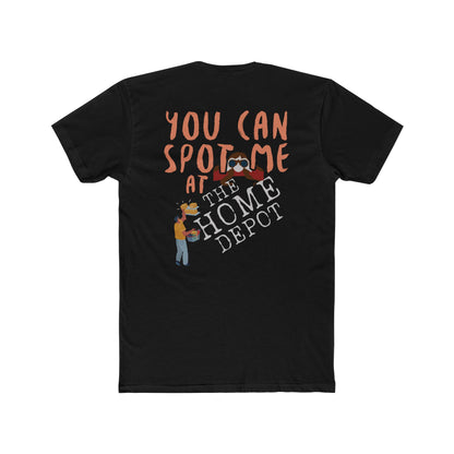 You can spot me at Home Depot T-shirt
