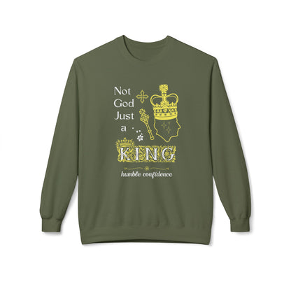 Not God just a King Sweatshirt