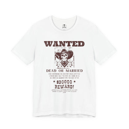 Wanted dead or married T-shirt
