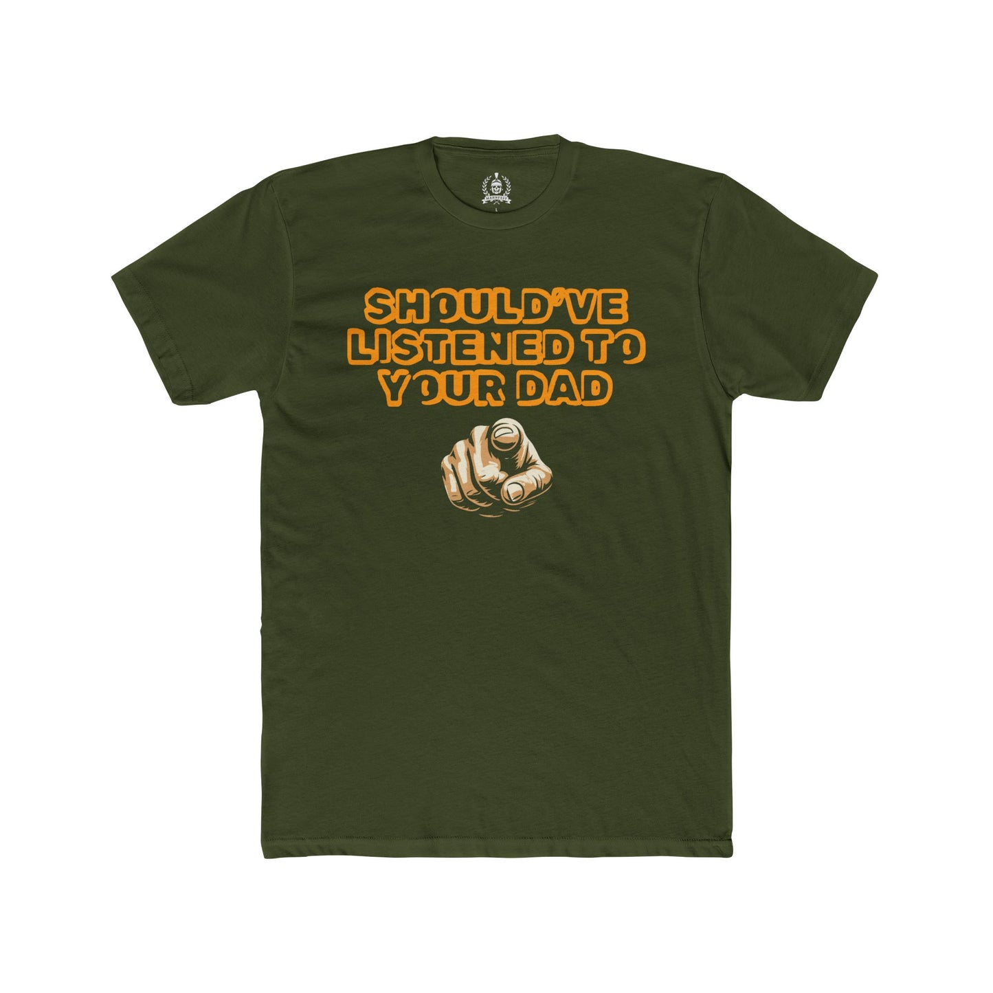 Should've listened to your dad T-shirt