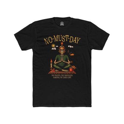 Namaste, No-must-day - T-shirt