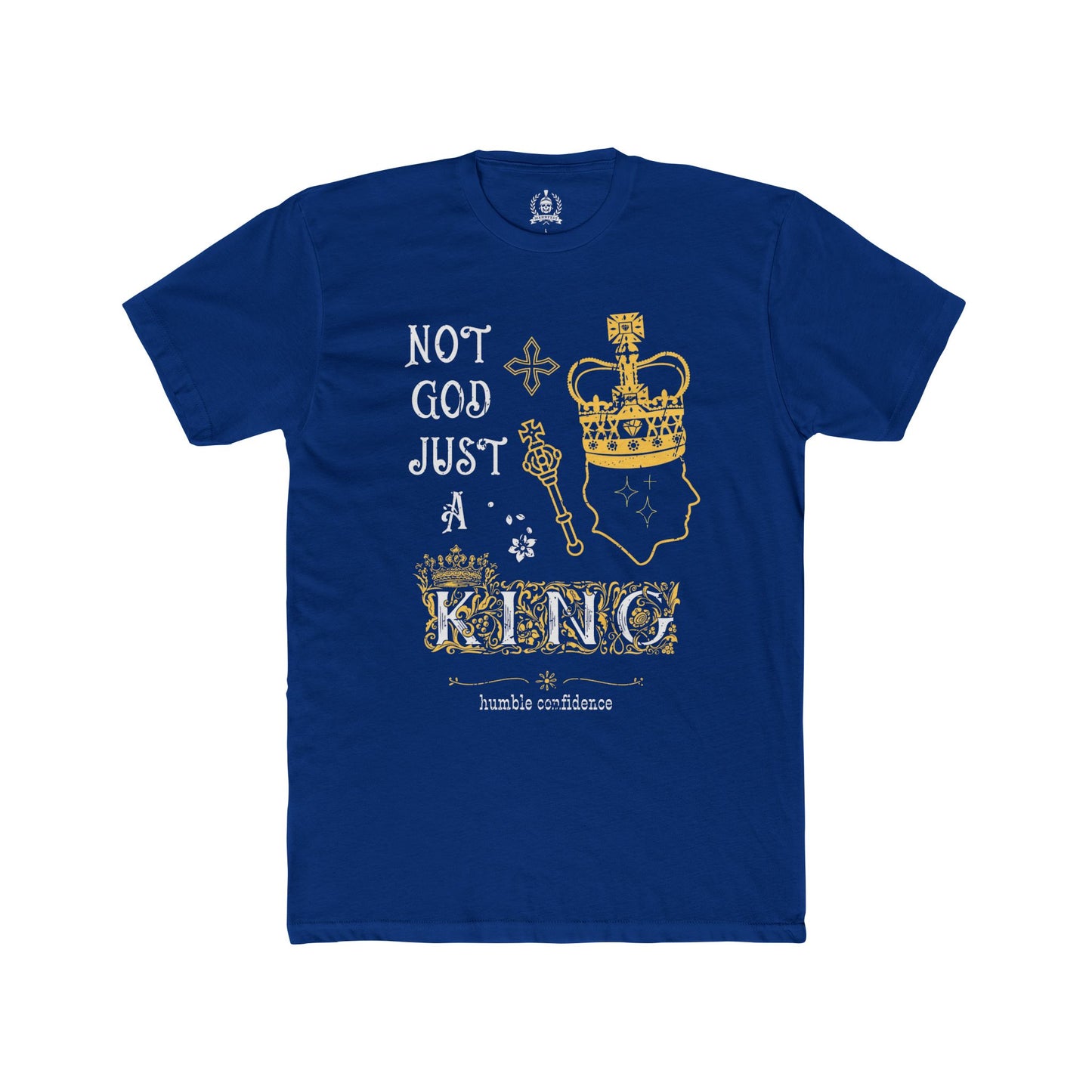 Not God just a King T-shirt