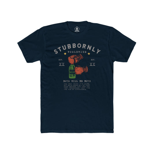 Stubbornly, boys will be boys - T-shirt