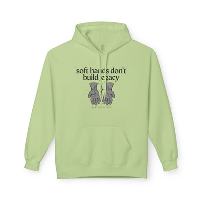 Soft hands don't build legacy Hoodie