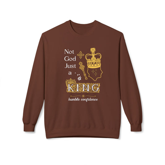 Not God just a King Sweatshirt