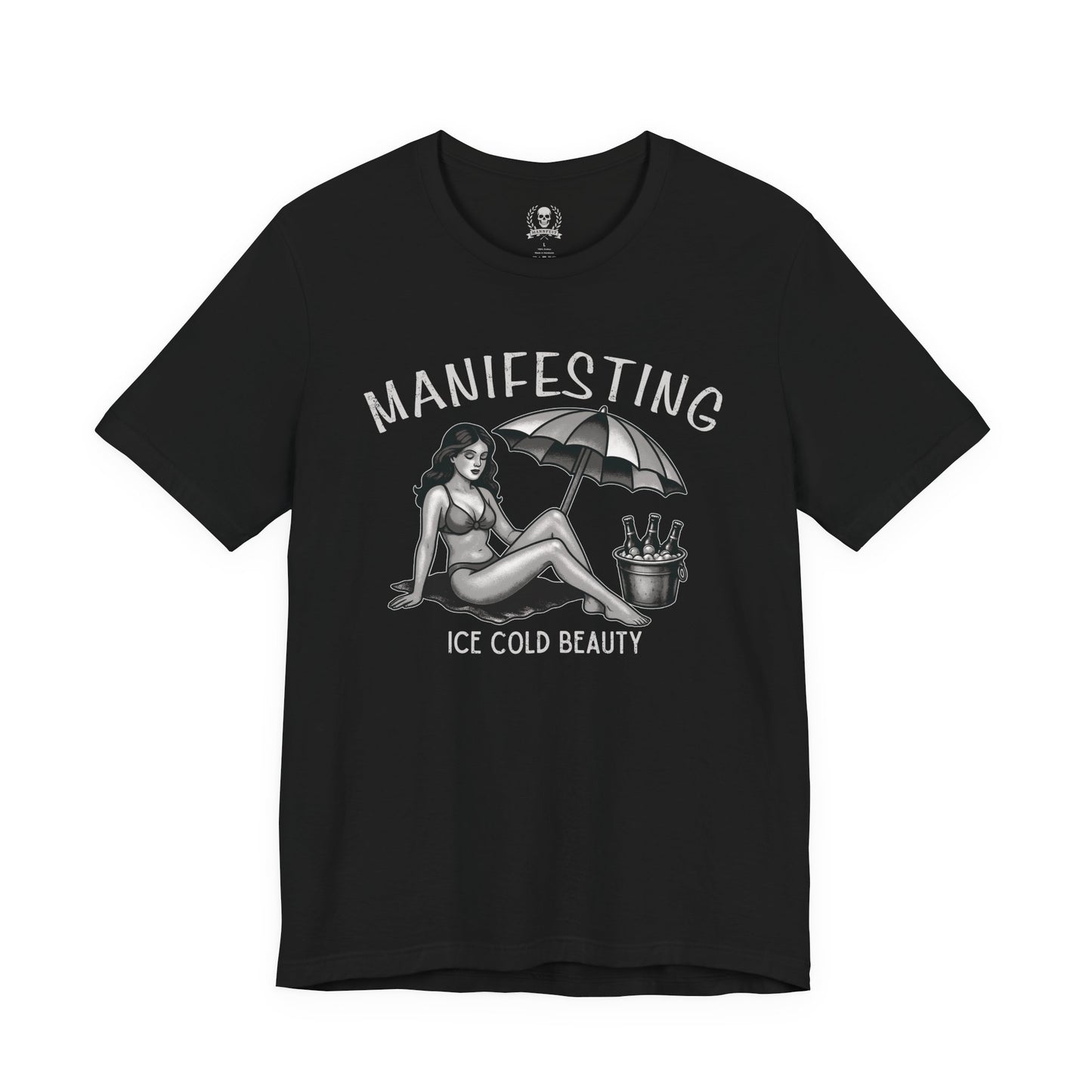Manifesting ice cold beauty T-shirt