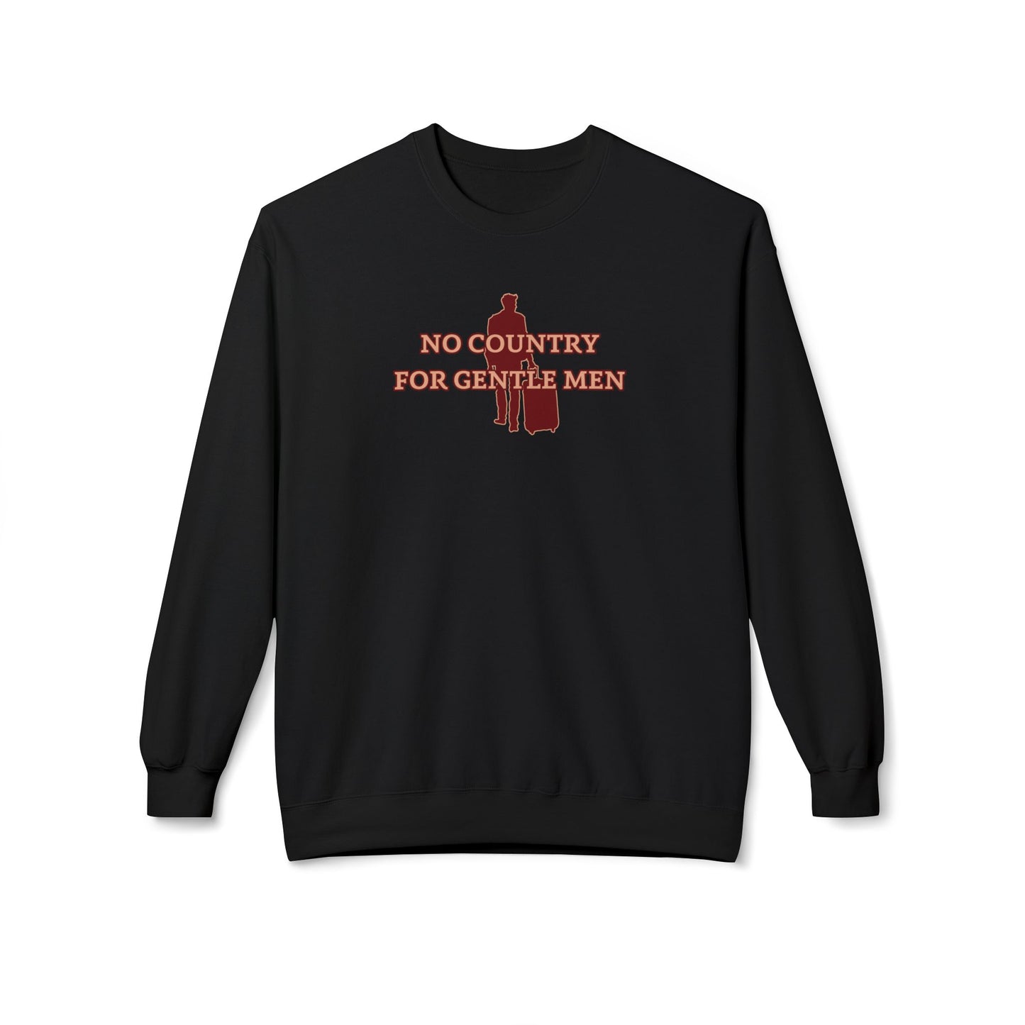 No country for gentle men Sweatshirt