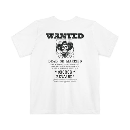 Wanted dead or married Pocket T-Shirt