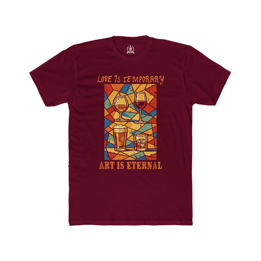 Love is temporary, Art is eternal - T-shirt