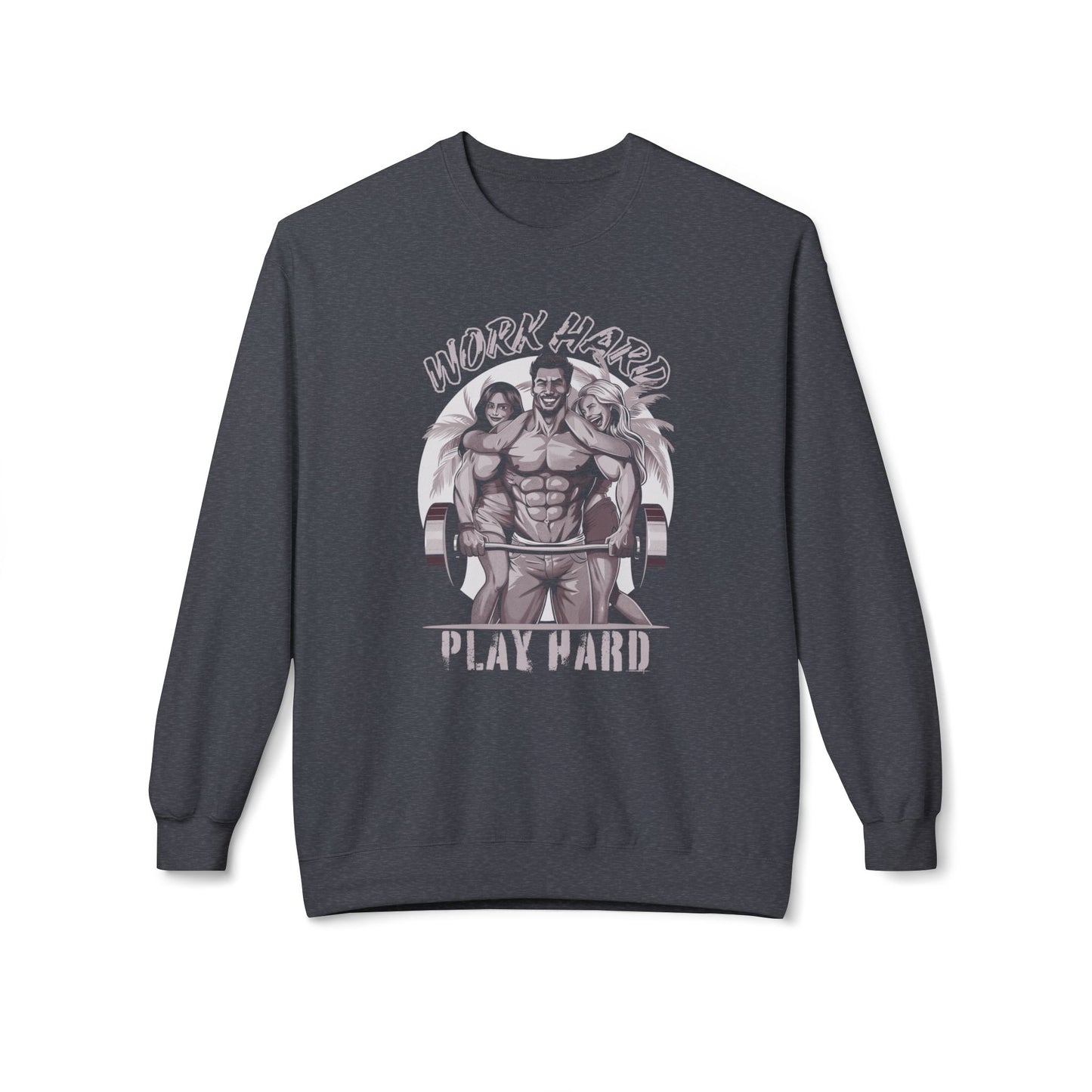 Work hard, play hard Sweatshirt