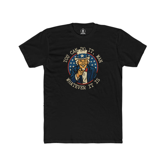 You can do it man, Uncle Sam - T-shirt